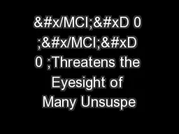 &#x/MCI; 0 ;&#x/MCI; 0 ;Threatens the Eyesight of Many Unsuspe