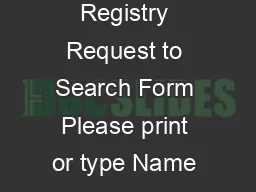 Virginia Department of Social Services he Virginia Putative Father Registry Request to Search Form Please print or type Name of Person Requesting Search Law Firm or Agency Name  Address City State Zi
