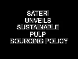 SATERI UNVEILS SUSTAINABLE PULP SOURCING POLICY