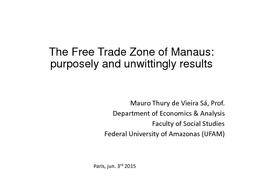 The Free Trade Zone of Manaus: purposely and unwittingly results
