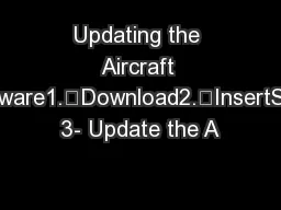 Updating the Aircraft Firmware1.	Download2.	InsertStep 3- Update the A