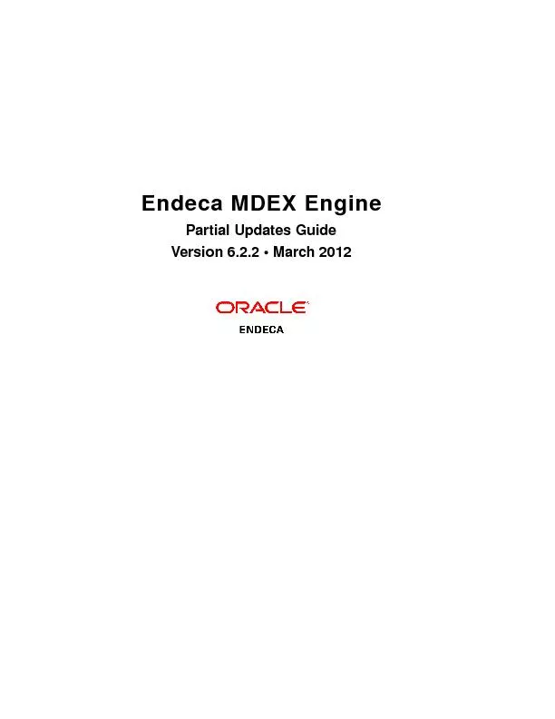 Endeca MDEX EnginePartial Updates GuideVersion 6.2.2 � March 2012
...