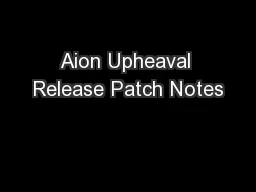 Aion Upheaval Release Patch Notes