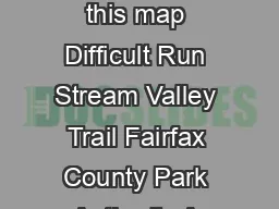 OakMarr Park to Lawyers Road Cross County Trail   of  Area covered by this map Difficult Run Stream Valley Trail Fairfax County Park Authority A publication of Inclusion and ADA support Fairfax Count