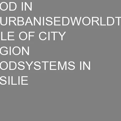 FOOD IN ANURBANISEDWORLDTHE ROLE OF CITY REGION FOODSYSTEMS IN RESILIE