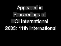 Appeared in Proceedings of HCI International 2005: 11th International