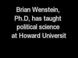 Brian Wenstein, Ph.D, has taught political science at Howard Universit