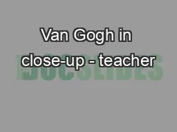 Van Gogh in close-up - teacher’s guide for science classes