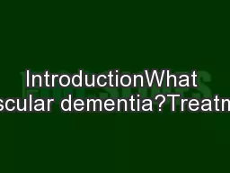 IntroductionWhat is vascular dementia?Treatments