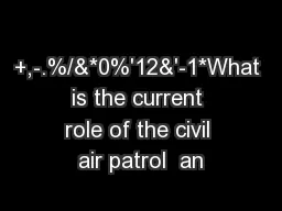 +,-.%/&*0%'12&'-1*What is the current role of the civil air patrol  an