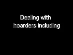 Dealing with hoarders including