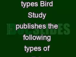 BIRD STUDY The science of pure and applied ornithology Guidelines for authors Article types Bird Study publishes the following types of articles Original Research Papers of any length Short Reports o