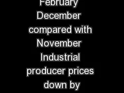 February  December  compared with November  Industrial producer prices down by