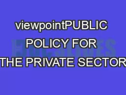 viewpointPUBLIC POLICY FOR THE PRIVATE SECTOR