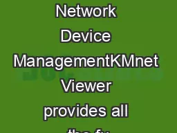 Professional Network Device ManagementKMnet Viewer provides all the fu