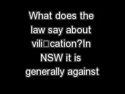What does the law say about vilication?In NSW it is generally against