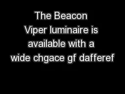 The Beacon Viper luminaire is available with a wide chgace gf dafferef