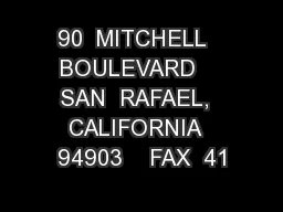 90  MITCHELL   BOULEVARD    SAN  RAFAEL,  CALIFORNIA  94903    FAX  41