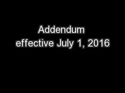 Addendum effective July 1, 2016