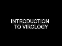 INTRODUCTION TO VIROLOGY