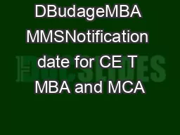 DBudageMBA MMSNotification date for CE T MBA and MCA