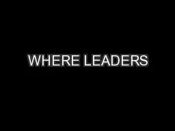 WHERE LEADERS