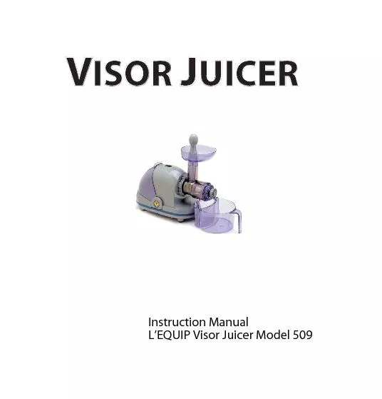 Instruction ManualL’EQUIP Visor Juicer Model 509
