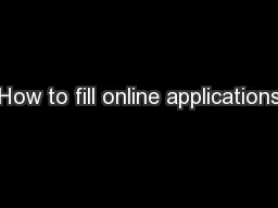 How to fill online applications
