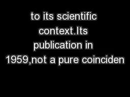 to its scientific context.Its publication in 1959,not a pure coinciden