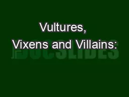 Vultures, Vixens and Villains: