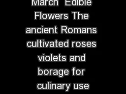 RG  Revised March  Edible Flowers The ancient Romans cultivated roses violets and borage