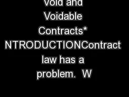 Void and Voidable Contracts* NTRODUCTIONContract law has a problem.  W