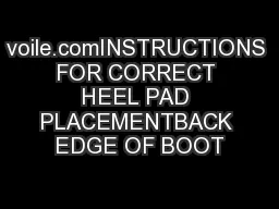 voile.comINSTRUCTIONS FOR CORRECT HEEL PAD PLACEMENTBACK EDGE OF BOOT