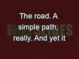 The road. A simple path, really. And yet it’s come to mean so muc