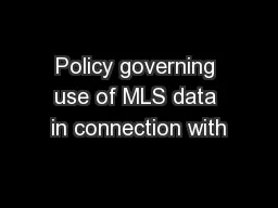Policy governing use of MLS data in connection with