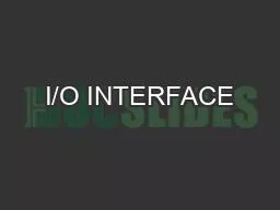 I/O INTERFACE