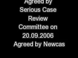 Agreed by Serious Case Review Committee on 20.09.2006 Agreed by Newcas