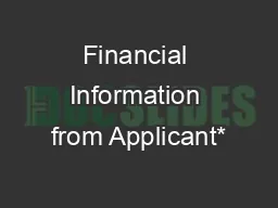 Financial Information from Applicant*
