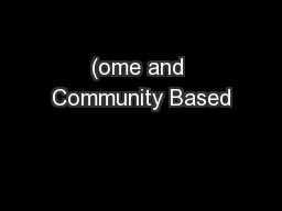 (ome and Community Based