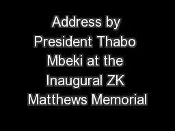 Address by President Thabo Mbeki at the Inaugural ZK Matthews Memorial