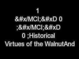 1  &#x/MCI; 0 ;&#x/MCI; 0 ;Historical Virtues of the WalnutAnd