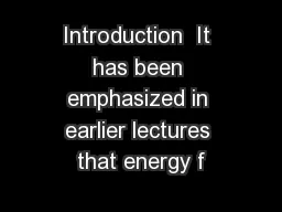 Introduction  It has been emphasized in earlier lectures that energy f