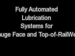 Fully Automated Lubrication Systems for Gauge Face and Top-of-RailWear