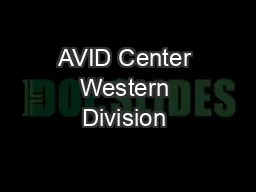 AVID Center Western Division • 5889 Hreenwood Plaza Blvd. Tte.