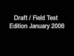 Draft / Field Test Edition January 2006