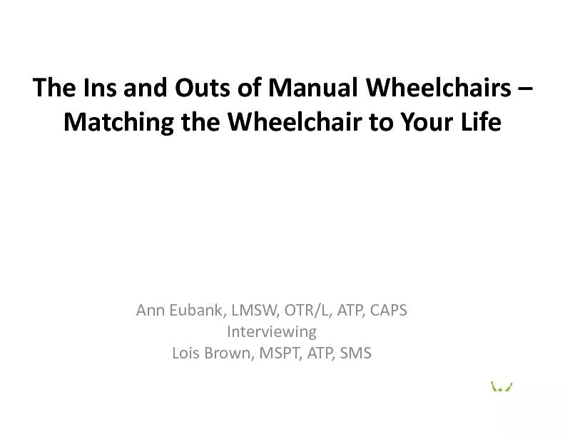 WheelchairsMatchingYourLifeLMSW,OTR/L,ATP,InterviewingBrown,MSPT,ATP,