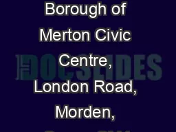 London Borough of Merton Civic Centre, London Road, Morden, Surrey SM4