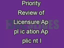 Re qu est for Priority Review of Licensure Ap pl ic ation Ap plic nt I