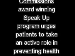 Facts about Speak Up initiatives The Joint Commissions award winning Speak Up program urges patients to take an active role in preventing health care errors by becoming involved and informed particip