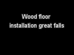 Wood floor installation great falls